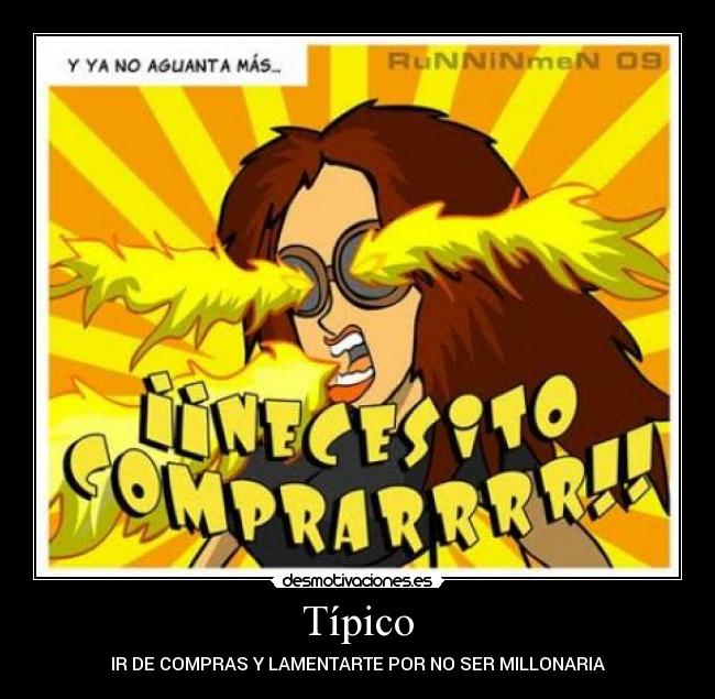 Típico - IR DE COMPRAS Y LAMENTARTE POR NO SER MILLONARIA