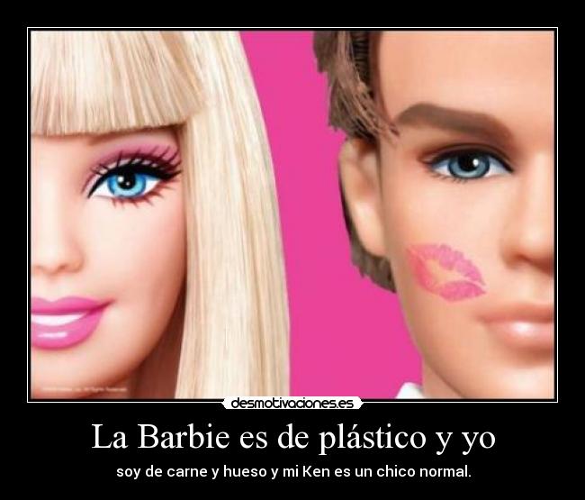 La Barbie es de plástico y yo - 