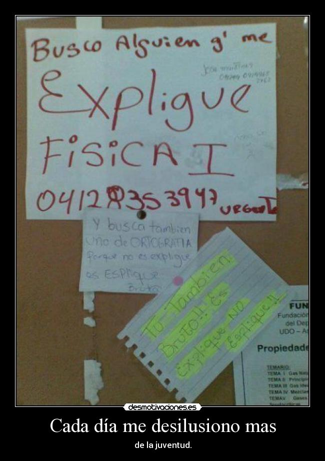 Cada día me desilusiono mas - de la juventud.
