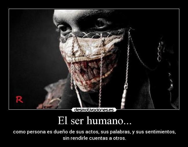 El ser humano... -