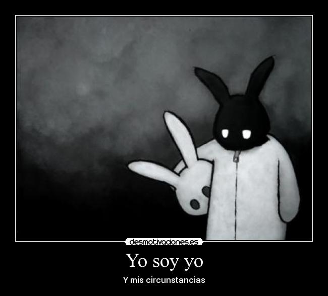 Yo soy yo - Y mis circunstancias