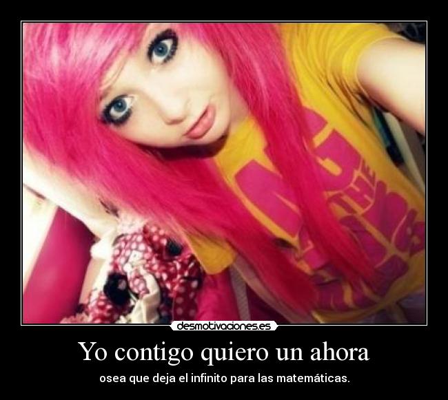 Yo contigo quiero un ahora - 