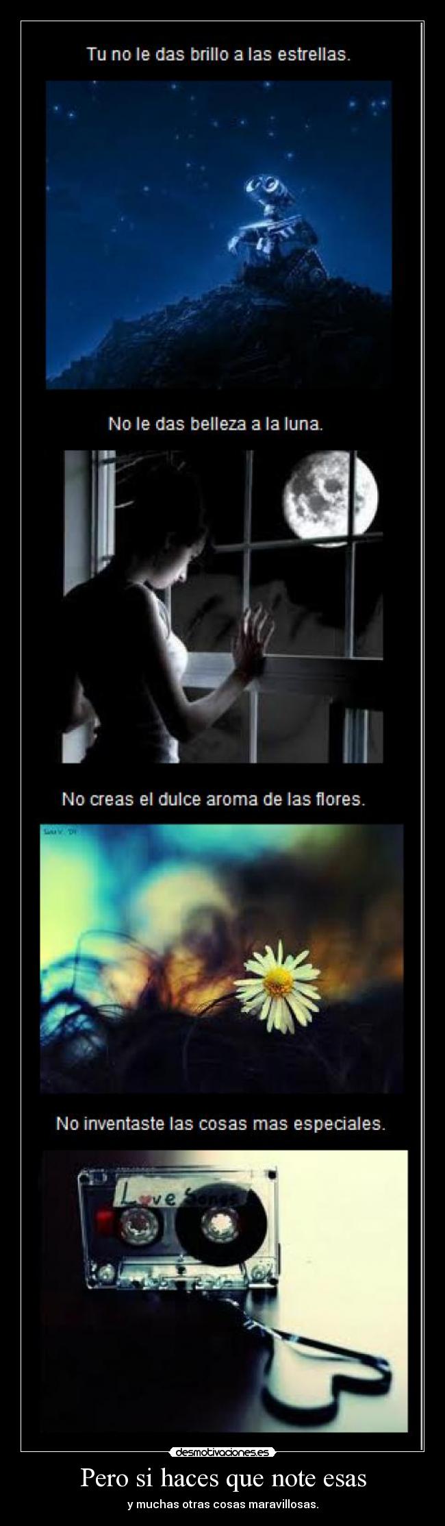 Pero si haces que note esas - y muchas otras cosas maravillosas.