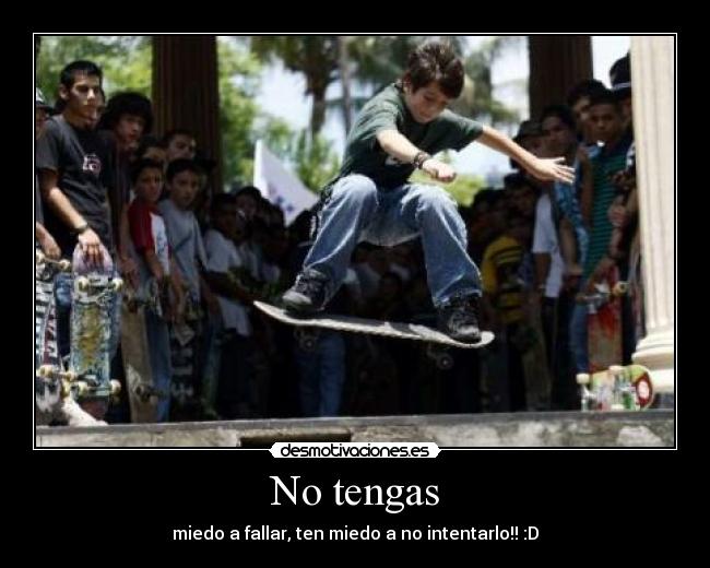 No tengas -