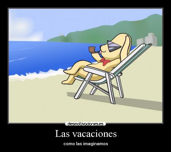 Las vacaciones - como las imaginamos