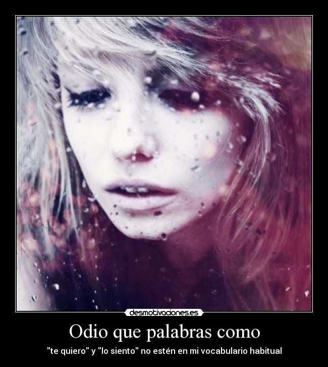 Odio que palabras como -