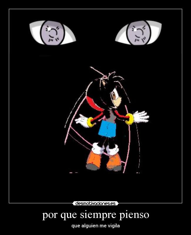 por que siempre pienso - que alguien me vigila