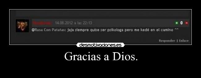 Gracias a Dios. -