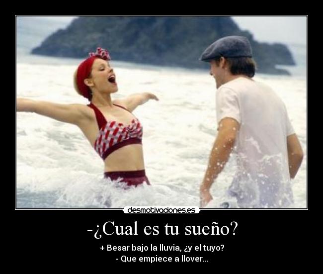 -¿Cual es tu sueño? -