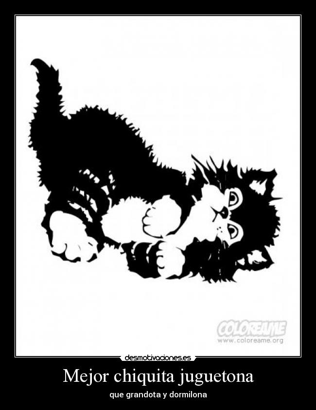 Mejor chiquita juguetona - que grandota y dormilona