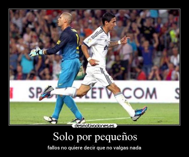 Solo por pequeños - fallos no quiere decir que no valgas nada