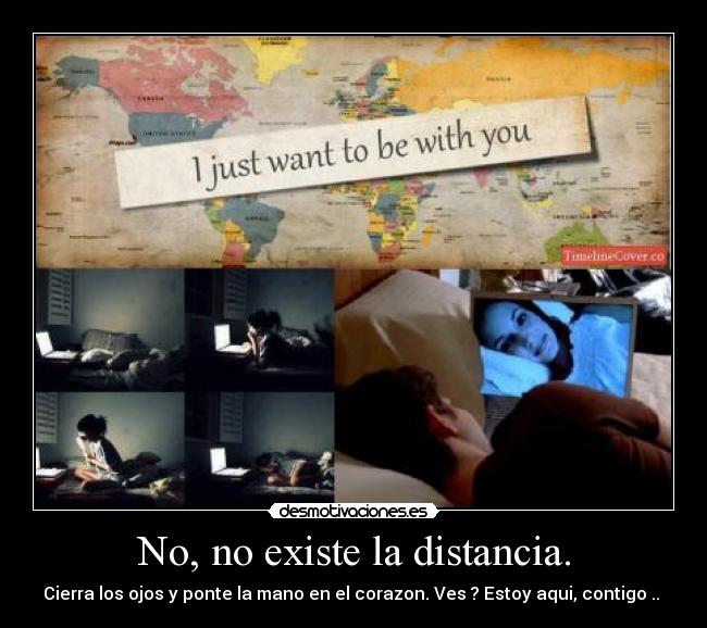 No, no existe la distancia. - 