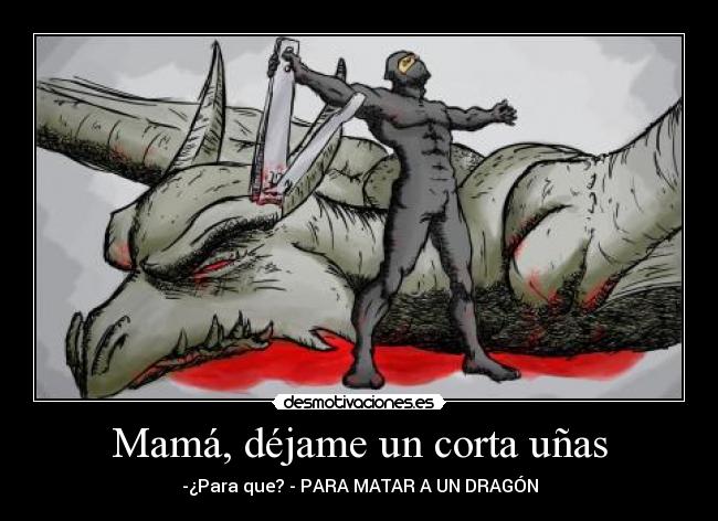 Mamá, déjame un corta uñas - 
