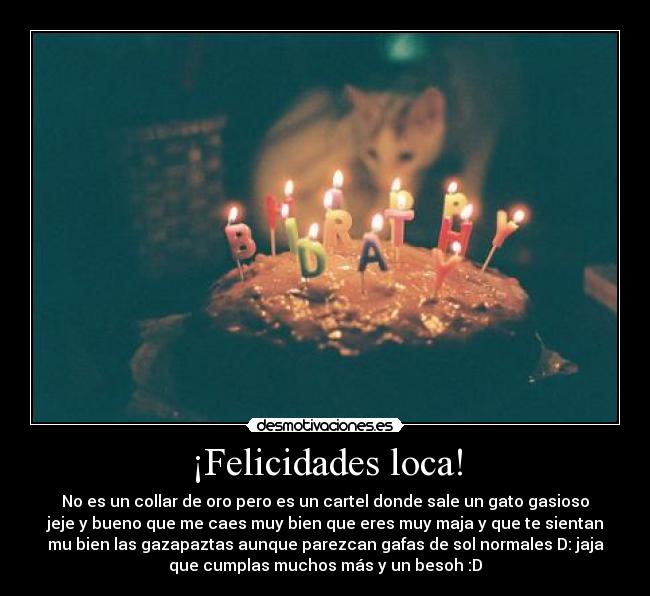 carteles loca99 felicidades wueje desmotivaciones