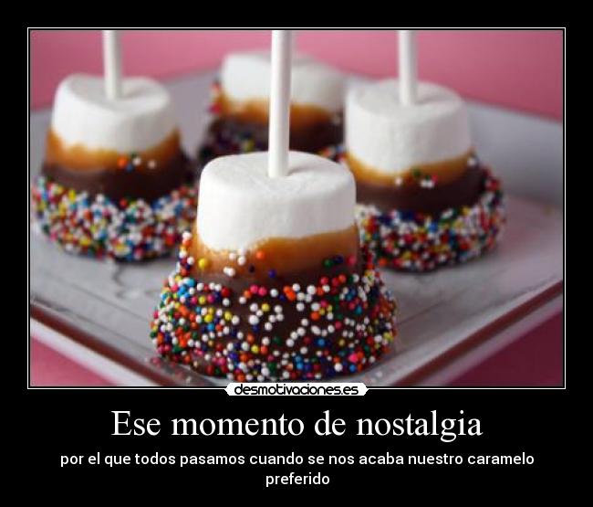 Ese momento de nostalgia -