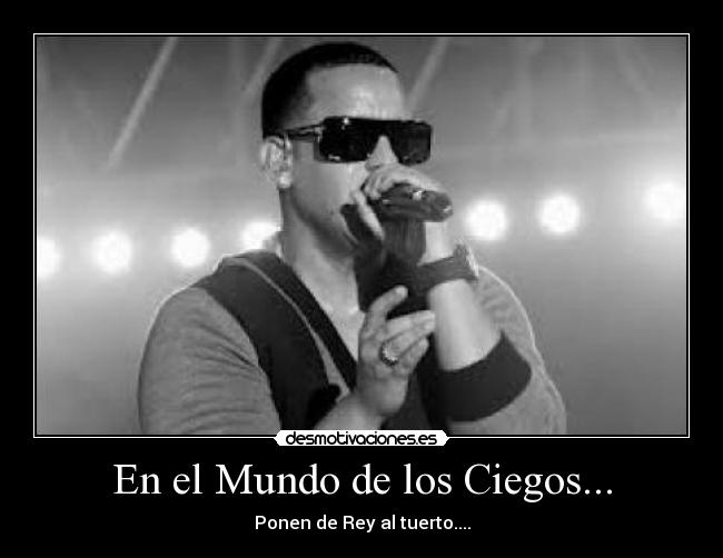 En el Mundo de los Ciegos... - Ponen de Rey al tuerto....