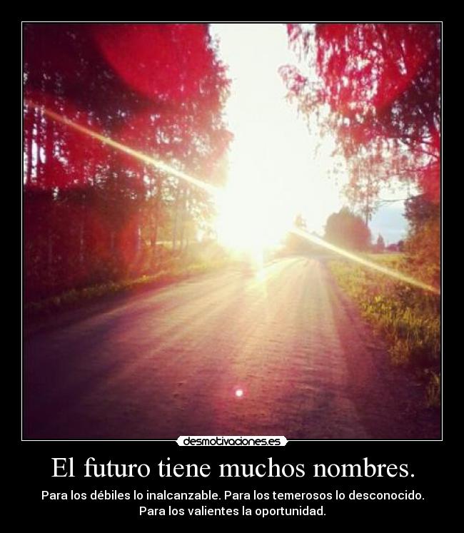 El futuro tiene muchos nombres. - 
