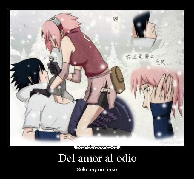 carteles amor odio anime naruto shippuden sasusaku sakura sasuke amor odio frase pero esta buena sakuby abby desmotivaciones