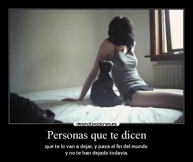 Personas que te dicen -