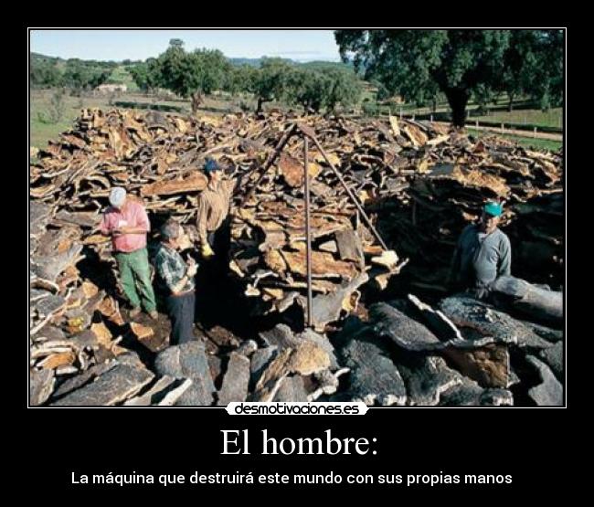 El hombre: - La máquina que destruirá este mundo con sus propias manos  ♪♪