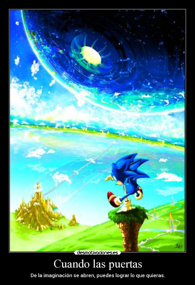 Cuando las puertas - De la imaginación se abren, puedes lograr lo que quieras.