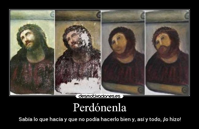 Perdónenla -