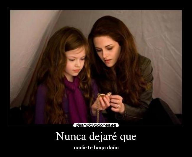 Nunca dejaré que -