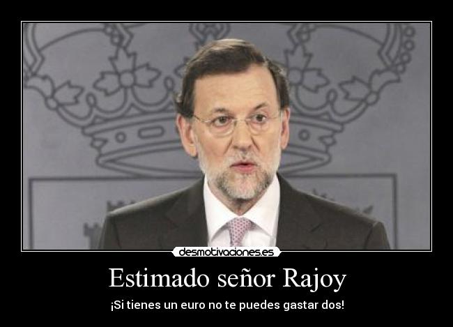 Estimado señor Rajoy - 