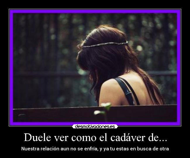 Duele ver como el cadáver de... -