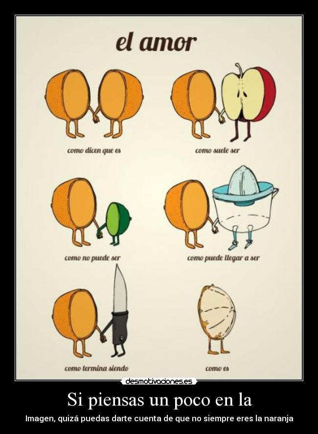 Si piensas un poco en la -