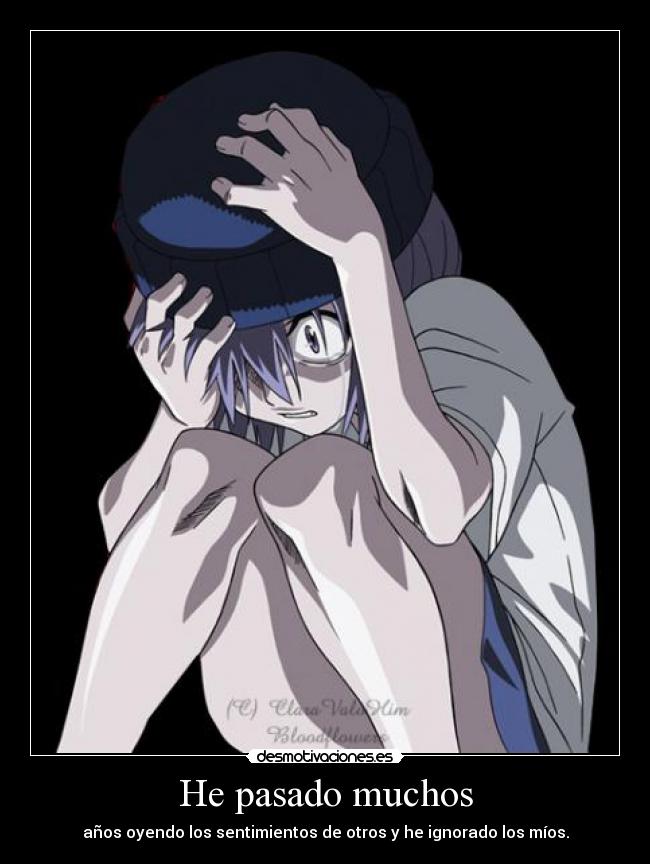 He pasado muchos - años oyendo los sentimientos de otros y he ignorado los míos.