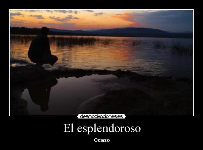 El esplendoroso -