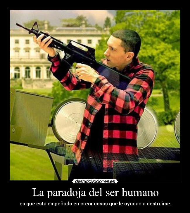 La paradoja del ser humano -