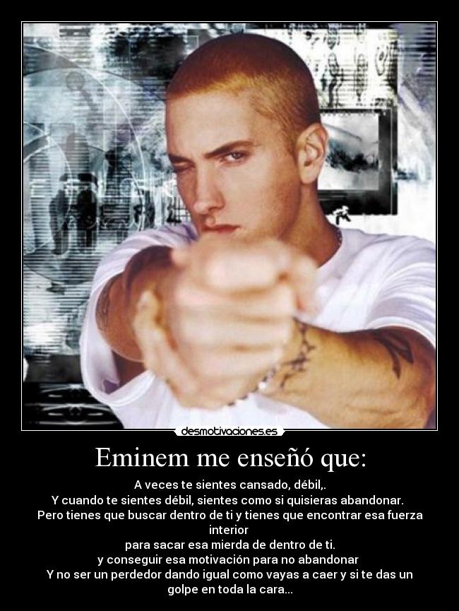 Eminem me enseñó que: - 