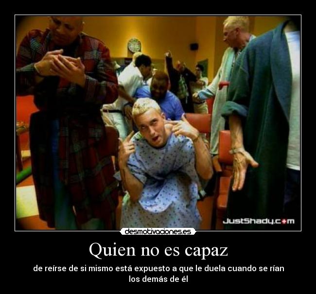 Quien no es capaz -