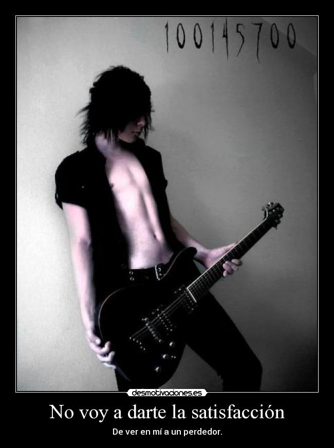 No voy a darte la satisfacción - 