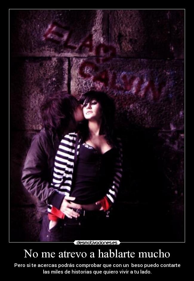 No me atrevo a hablarte mucho - 