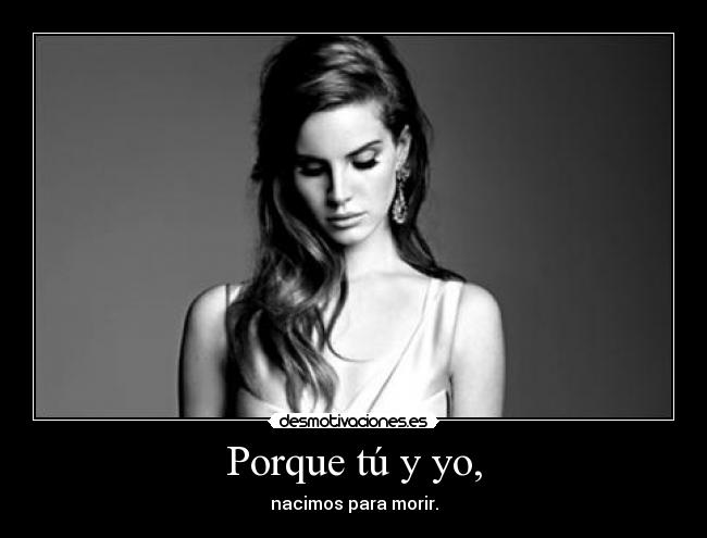 Porque tú y yo, - 