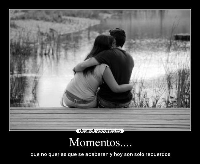 Momentos.... -