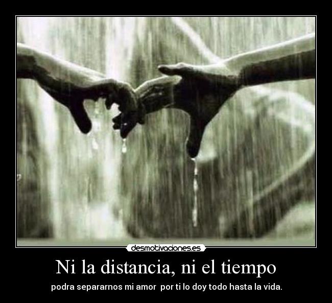 Ni la distancia, ni el tiempo -