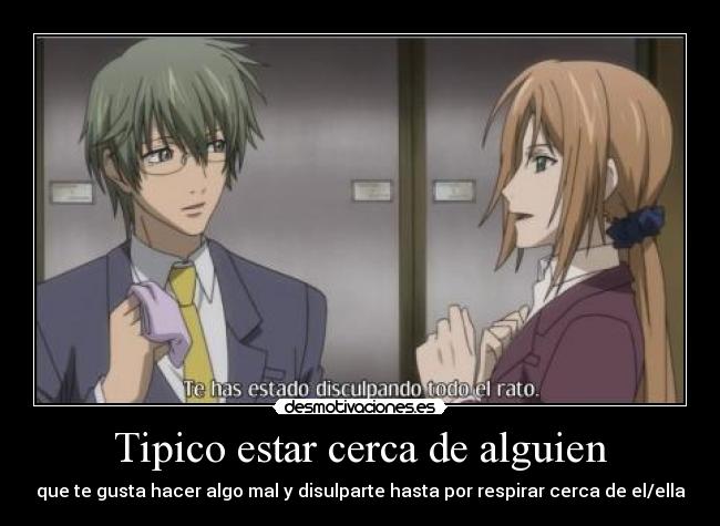 Tipico estar cerca de alguien -