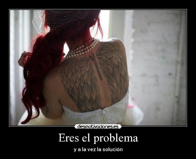 Eres el problema - 