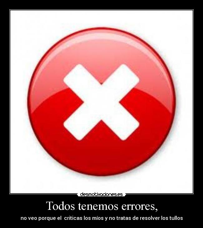 Todos tenemos errores, - 