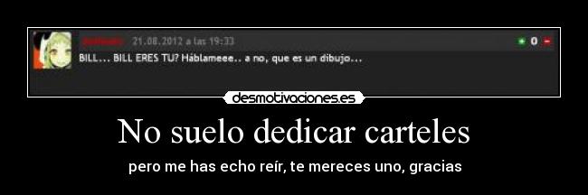 No suelo dedicar carteles -