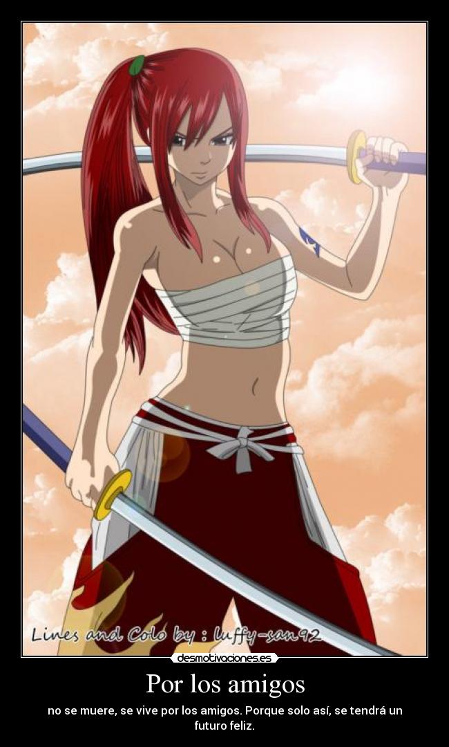 Por los amigos - no se muere, se vive por los amigos. Porque solo así, se tendrá un futuro feliz.