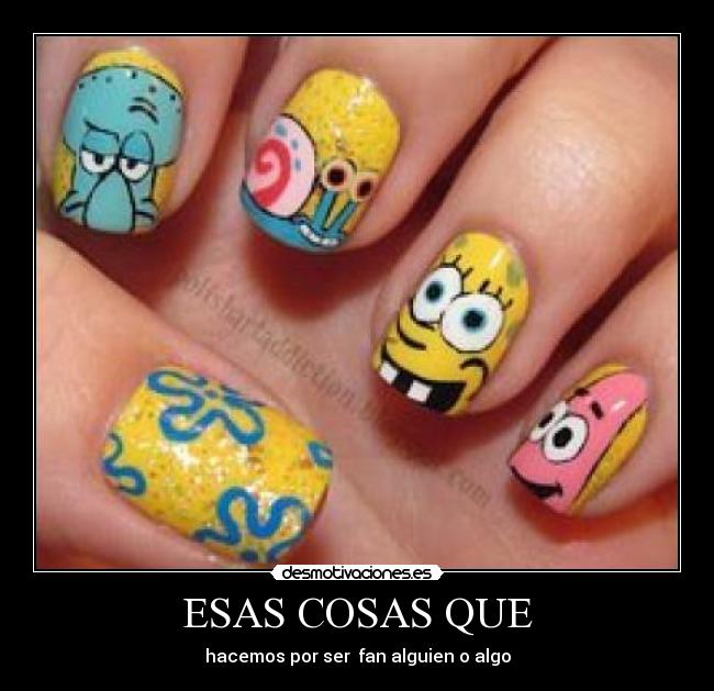 ESAS COSAS QUE - hacemos por ser fan alguien o algo