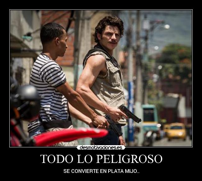 TODO LO PELIGROSO - SE CONVIERTE EN PLATA MIJO..