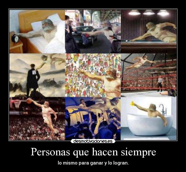 Personas que hacen siempre -