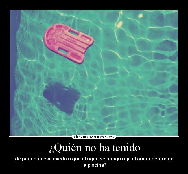¿Quién no ha tenido - 