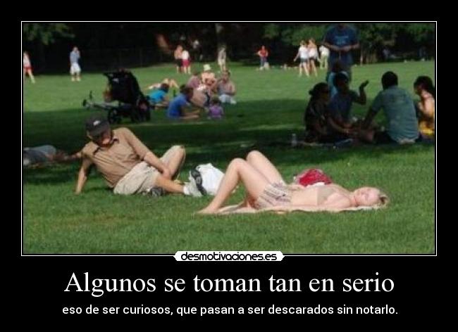 Algunos se toman tan en serio - 